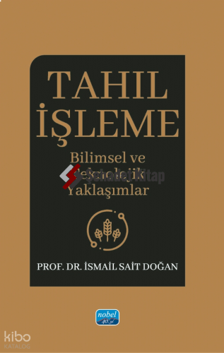 Tahıl İşleme - Bilimsel ve Teknolojik Yaklaşımlar