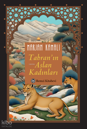 Tahran’ın Aslan Kadınları | Marjan Kamalı | Remzi Kitabevi