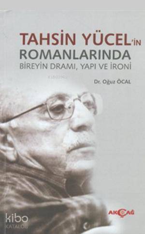 Tahsin Yücel'in Romanlarında Bireyin Dramı, Yapı ve İroni