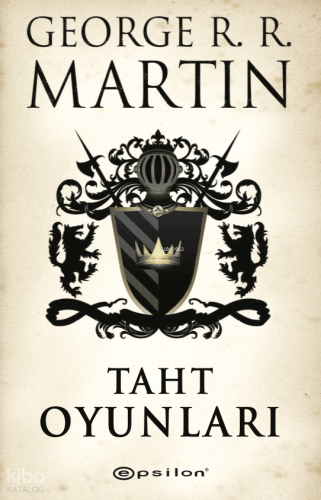 Taht Oyunları | George R. R. Martin | Epsilon Yayınevi