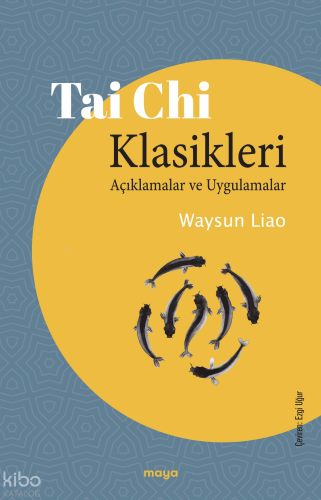 Tai Chi Klasikleri;Açıklamalar ve Uygulamalar