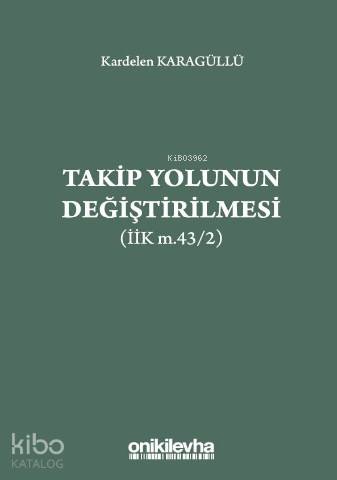 Takip Yolunun Değiştirilmesi (İİK m.43/2)