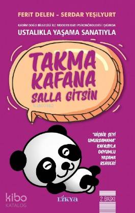 Takma Kafana Salla Gitsin; Ustalıkla Yaşama Sanatıyla