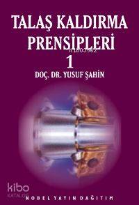 Talaş Kaldırma Prensipleri 1 | Yusuf Şahin | Nobel Yayın Dağıtım