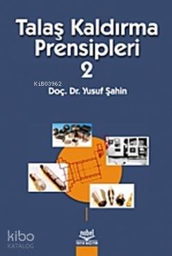 Talaş Kaldırma Prensipleri 2 | Yusuf Şahin | Nobel Yayın Dağıtım