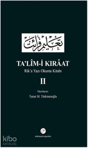 Ta'lîm-i Kırâat; Rik'a Yazı Okuma Kitabı II | Kolektif | Milenyum Yayı