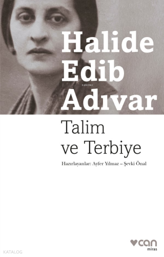 Talim ve Terbiye | Halide Edib Adıvar | Can Yayınları