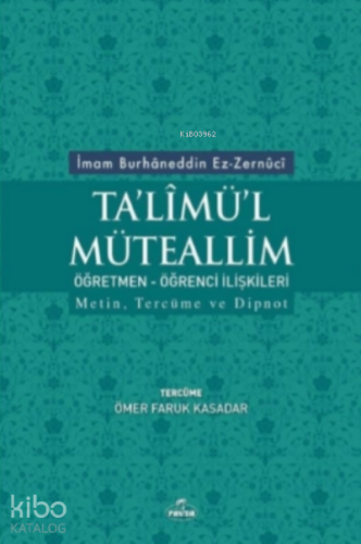 Talimü'l Müteallim - Öğrenci-Öğretmen İlişkileri; Metin, Tercüme ve Dipnot