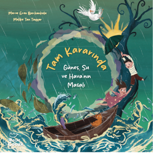 Tam Kararında;Güneş, Su ve Hava'nın Masalı | Merve Eren Burkankulu | M