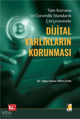 Tam Koruma ve Güvenlik Standardı Çerçevesinde Dijital Varlıkların Korunması