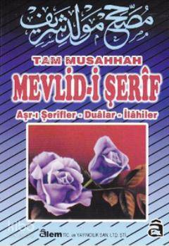 Tam Musahhah Mevlid-i Şerif; Aşr-ı Şerifler - Dualar - İlahiler