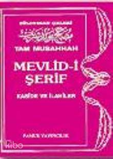 Tam Musahhah Mevlid-i Şerif Kaside Ve İlahiler (İlahi-004)