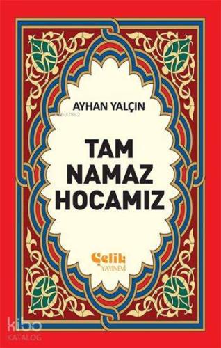 Tam Namaz Hocamız