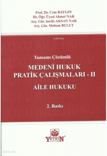 Tamamı Çözümlü Medeni Hukuk Pratik Çalışmaları – II Aile Hukuku