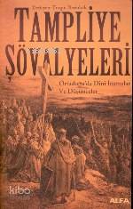 Tampliye Şövalyeleri Ortadoğuda Dini İnanışlar ve Düşünceler