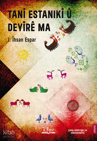 Tanî Estanikî û Deyîrê Ma | J. İhsan Espar | Vate Yayınları / Weşanxan