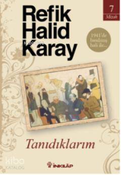 Tanıdıklarım | Refik Halid Karay | İnkılâp Kitabevi