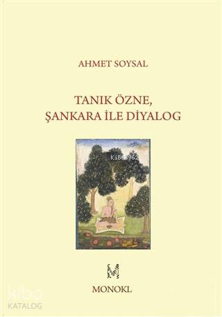 Tanık Özne Şankara ile Diyalog | Ahmet Soysal | Monokl Yayınları