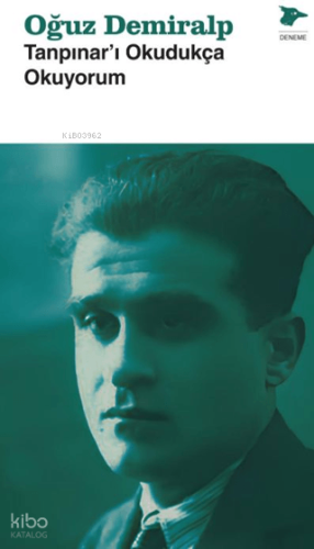 Tanpınar’ı Okudukça Okuyorum | Oğuz Demiralp | Alakarga Sanat Yayınlar
