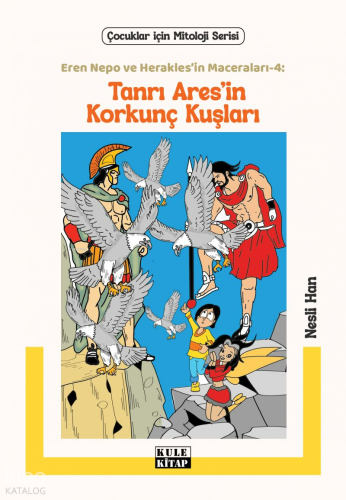 Tanrı Ares’in Korkunç Kuşları;Eren Nepo ve Herakles’in Maceraları-4 | 