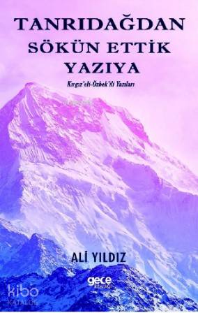 Tanrı Dağından Sökün Ettik Yazıya; Kırgız'eli – Özbek'eli yazıları