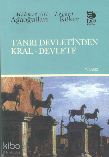 Tanrı Devletinden Kral-Devlete | Levent Köker | İmge Kitabevi Yayınlar