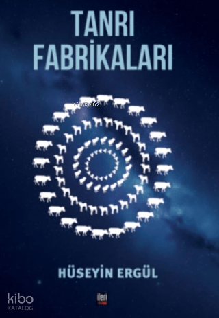 Tanrı Fabrikaları | Hüseyin Ergül | İleri Yayınları