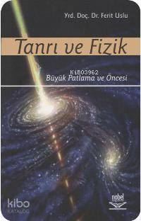Tanrı ve Fizik; Büyük Patlama ve Öncesi