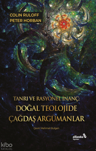 Tanrı ve Rasyonel İnanç;Doğal Teolojide Çağdaş Argümanlar