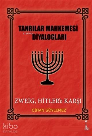 Tanrılar Mahkemesi Diyalogları; Zweig Hitler'e Karşı
