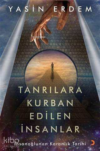 Tanrılara Kurban Edilen İnsanlar İnsanoğlunun Karanlık Tarihi