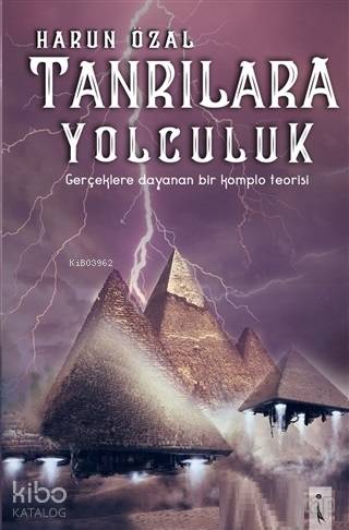 Tanrılara Yolculuk Gerçeklere Dayanan Bir Komplo Teorisi