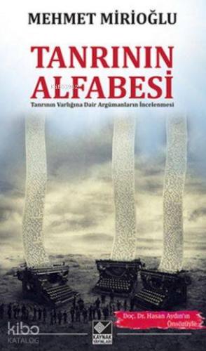 Tanrı'nın Alfabesi; Tanrının Varlığına Dair Argümanların İncelenmesi