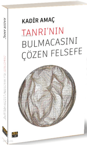 Tanrı'nın Bulmacasını Çözen Felsefe | Kadir Amaç | JJ Yayınları