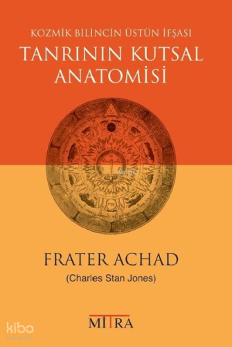 Tanrının Kutsal Anatomisi - Kozmik Bilincin Üstün İfşası