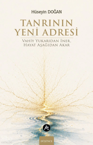Tanrının Yeni Adresi;Vahiy Yukarıdan İner, Hayat Aşağıdan Akar | Hüsey