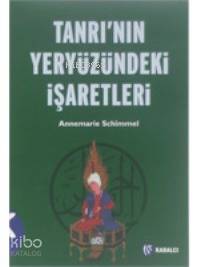 Tanrının Yeryüzündeki İşaretleri | Annemarie Schimmel | Kabalcı Yayıne