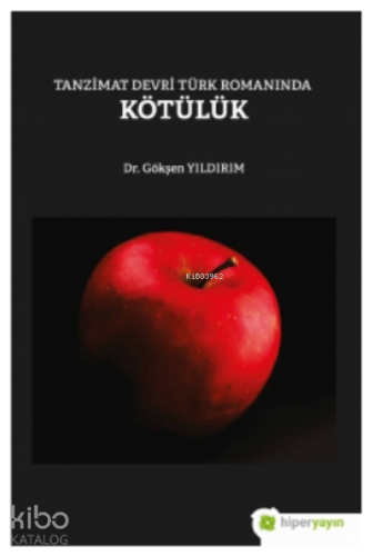 Tanzimat Devri Türk Romanında KötülükGökşen Yıldırım