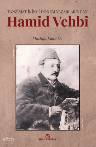 Tanzimat İkinci Dönem Yazarlarından Hamid Vehbi | Mustafa Emin Öz | Ma
