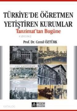 Tanzimattan Bugüne Türkiye'de Öğretmen Yetiştiren Kurumlar | Cemil Özt