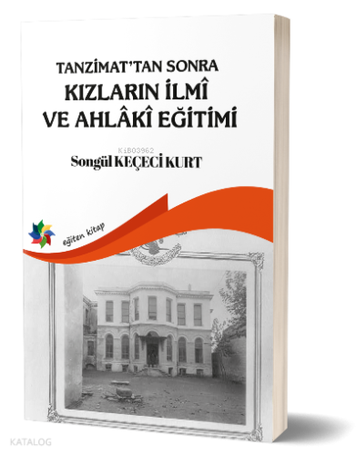 Tanzimattan Sonra Kızların İlmi ve Ahlaki Eğitimi