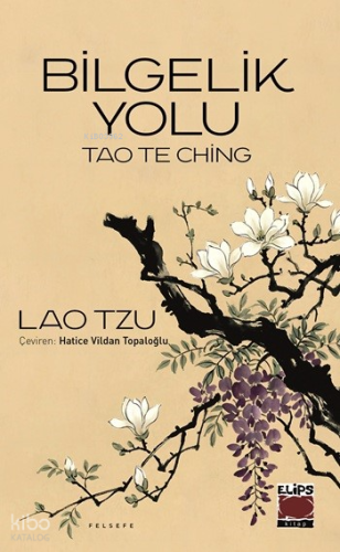 Tao The Ching - Bilgelik Yolu | Lao Tzu | Elips Kitap