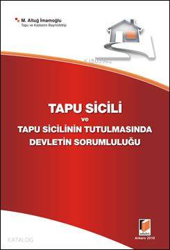 Tapu sicili ve Tapu Sicilinin Tutulmasında Devletin Sorumluluğu