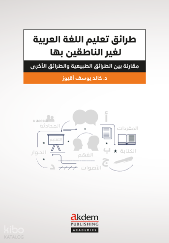 Tarâik Ta‘limi’l-Luğati’l-Arabiyye li’n-Nâtikîne Biğayriha | Halit Aky