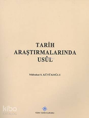 Tarih Araştırmalarında Usûl
