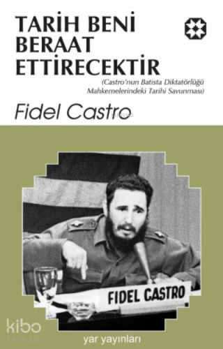 Tarih Beni Beraat Ettirecektir | Fidel Castro | Yar Yayınları