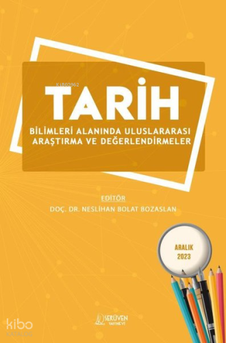 Tarih Bilimleri Alanında Uluslararası Araştırma ve Değerlendirmeler
