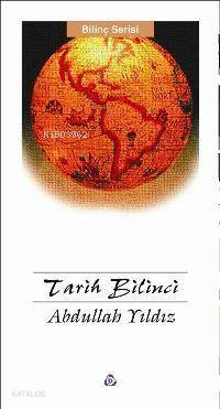 Tarih Bilinci | Abdullah Yıldız | Düşün Yayıncılık