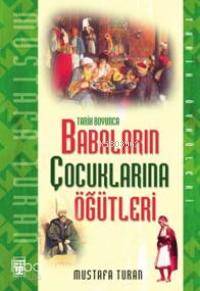 Tarih Boyunca Babaların Çocuklarına Öğütleri