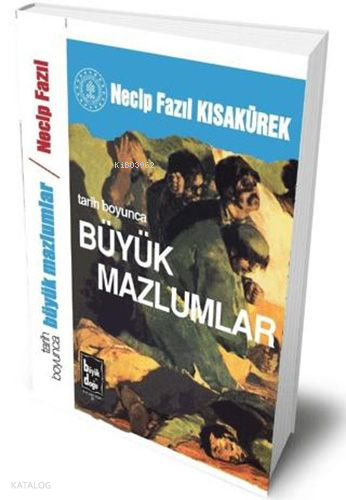 Tarih Boyunca Büyük Mazlumlar (Ciltli) | Necip Fazıl Kısakürek | Büyük